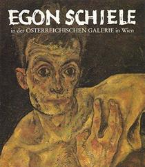 Egon Schiele, 1890-1918, in der Osterreichischen Galerie in Wien (German Edition)
