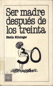 Ser Madre Despues De Los Treinta/Birth over Thirty (Spanish Edition)