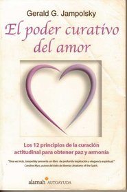El Poder Curative del Amor = Teach Only Love (Spanish Edition)