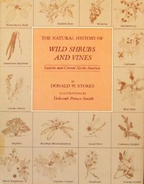 The Natural History of Wild Shrubs and Vines: Eastern and Central North America