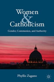 Women & Catholicism: Gender, Communion, and Authority