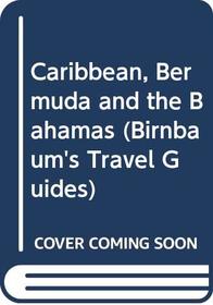 Birnbaum's Caribbean, Bermuda, and the Bahamas 1989