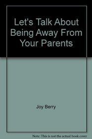 Let's Talk About Being Away From Your Parents