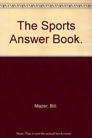 The Sports Answer Book.