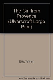 The Girl from Provence (Ulverscroft Large Print Series)