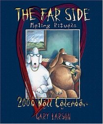 The Far Side : Mating Rituals 2006 Wall Calendar