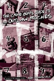 The Crime Buff's Guide to the Outlaw Rockies