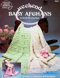 Weekend Baby Afghans To Knit and Crochet