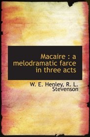 Macaire : a melodramatic farce in three acts