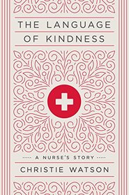 The Language of Kindness: A Nurse's Story