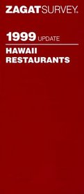 Zagatsurvey 1999 Update Hawaii Restaurants (Zagatsurvey: Hawaii Restaurants, 1999)