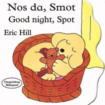 Nos Da, Smot/Good Night, Spot (Llyfr Bwrdd Bach Smot) (Welsh and English Edition)