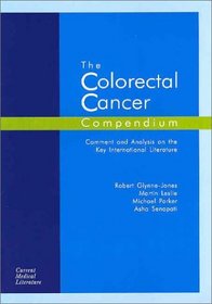 The Colorectal Cancer Compendium: Comment And Analysis on the Key International Literature