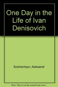 One Day In The Life Of Ivan Denisovich
