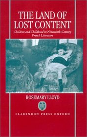 The Land of Lost Content: Children and Childhood in Nineteenth-Century French Literature