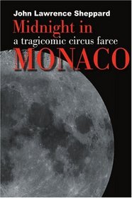 Midnight in Monaco: a tragicomic circus farce