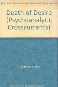 The Death of Desire (Psychoanalytic Crosscurrents)