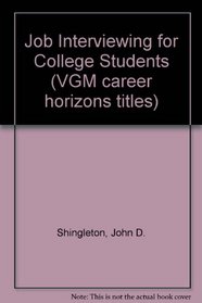 Job Interviewing for College Students (VGM Career Horizons Titles)