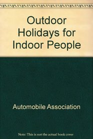 Outdoor Holidays for Indoor People