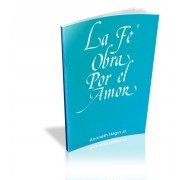 La Fe Obra Por el Amor = Faith Worketh by Love (Spanish Edition)