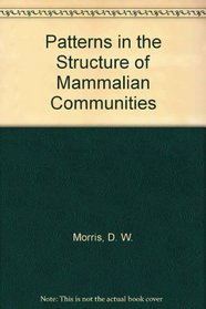 Patterns in the Structure of Mammalian Communities (Special publications / the Museum, Texas Tech University)