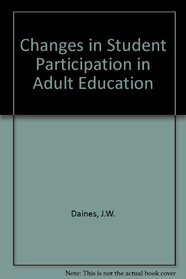 Changes in Student Participation in Adult Education (Nottingham Working Papers in Staff Development and Training)