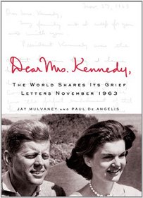 Dear Mrs. Kennedy: The World Shares Its Grief, Letters November 1963