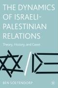 The Dynamics of Israeli-Palestinian Relations: Theory, History, and Cases
