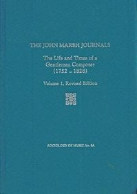The John Marsh Journals Vol. 1 Revised Edition;Sociology and Social History of Music Series (#9A)