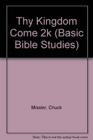 Thy Kingdom Come 2k (Basic Bible Studies)