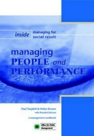 Managing People and Performance: A Management Workbook (Inside Managing for Social Result)