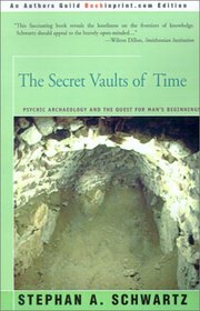 The Secret Vaults of Time: Psychic Archaeology and the Quest for Man's Beginnings