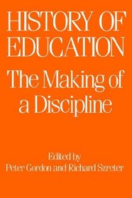 The History of Education: The Making of a Discipline (Woburn Education Series)