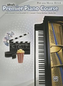 Premier Piano Course Pop and Movie Hits, Bk 6 (Alfred's Premier Piano Course)