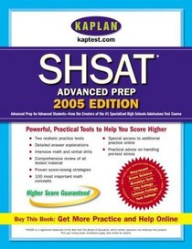 Kaplan SHSAT Advanced Prep 2005 (Kaplan SHSAT Advanced Prep)