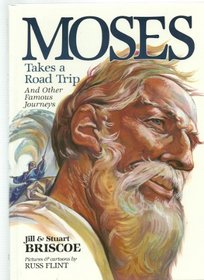 Moses Takes a Road Trip: And Other Famous Journeys (Baker Interactive Books for Lively Education)