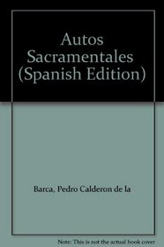 Autos Sacramentales  (Spanish Edition)