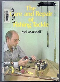 The Care and Repair of Fishing Tackle
