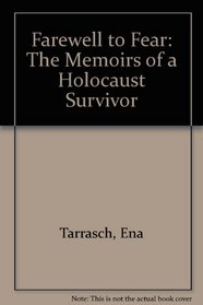 Farewell to Fear: The Memoirs of a Holocaust Survivor