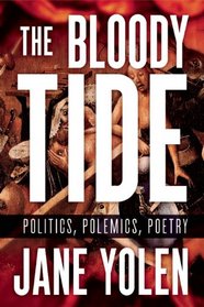 The Bloody Tide: Polemics, Politics, Poetry