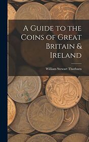 A Guide to the Coins of Great Britain & Ireland