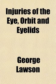 Injuries of the Eye, Orbit and Eyelids