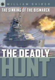 Sterling Point Books: The Sinking of the Bismarck: The Deadly Hunt (Sterling Point Books)