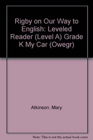 My Car: Leveled Reader Grade K (Level A) (Owegr)