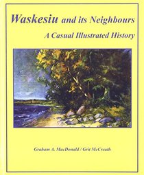 Waskesiu and Its Neighbours: A Casual Illustrated History