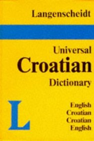 Langenscheidt Universal Croatian Dictionary: Croatian-English / English-Croatian