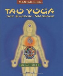 Tao Yoga der Energie- Massage. Chi Nei Tsang 2.