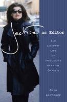 Jackie as Editor: The Literary Life of Jacqueline Kennedy Onassis