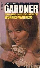 The Case of the Worried Waitress (Perry Mason, Bk 77)