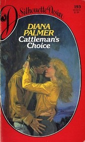 Cattleman's Choice (Silhouette Desire, No 193)